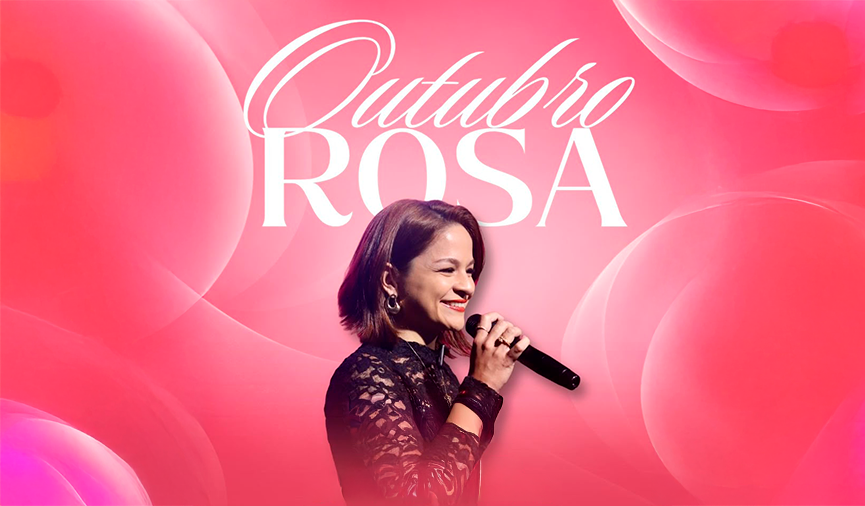 Mulheres Antes de Tudo: Especial Outubro Rosa